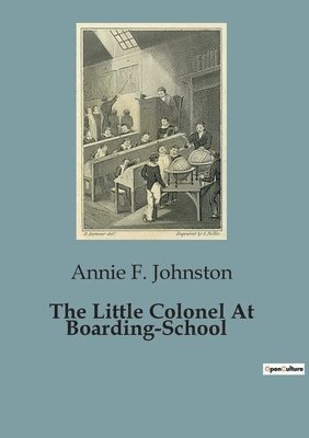 Annie F Johnston - Little Colonel At Boarding-School, Häftad