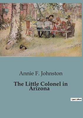 Annie F Johnston - Little Colonel in Arizona, Häftad