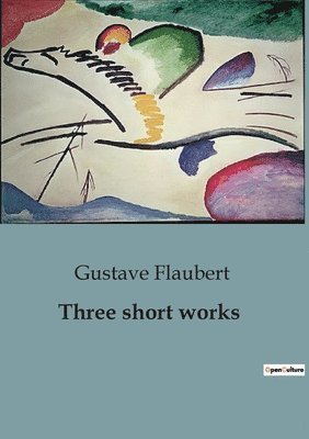 Gustave Flaubert - Three short works, Häftad