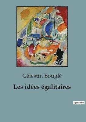 Célestin Bouglé - Les idées égalitaires, Häftad