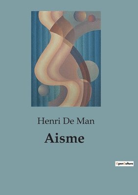 Henri de Man - Aisme, Häftad