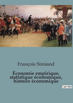 François Simiand - Économie empirique, statistique économique, histoire économique, Häftad