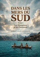 Robert-Louis Stevenson - Dans les mers du sud - Tome I - Les Marquises et les Paumotus, Häftad