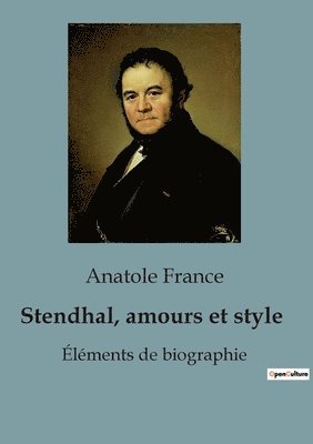 Anatole France - Stendhal, amours et style, Häftad