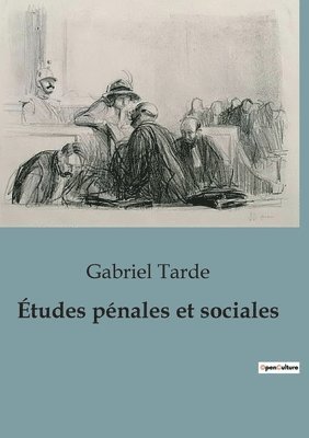 Gabriel Tarde - Études pénales et sociales, Häftad