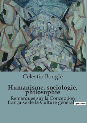 Célestin Bouglé - Humanisme, sociologie, philosophie, Häftad