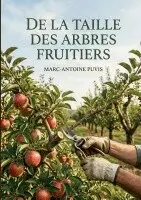 Marc-Antoine Puvis - De la taille des arbres fruitiers, Häftad. Tillgänglighet: Lägg i varukorg