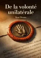 René Worms - De la volonté unilatérale, Häftad. Tillgänglighet: Lägg i varukorg