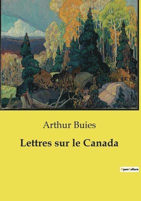 Arthur Buies - Lettres sur le Canada, Häftad