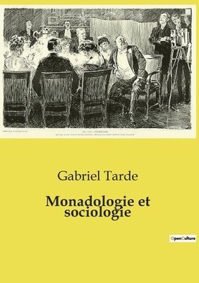 Gabriel Tarde - Monadologie et sociologie, Häftad