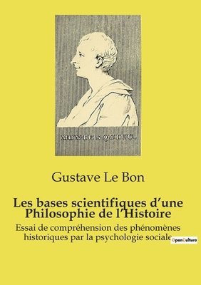Gustave Le Bon - Les bases scientifiques d'une Philosophie de l'Histoire, Häftad