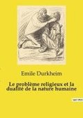 problme religieux et la dualit de la nature humaine