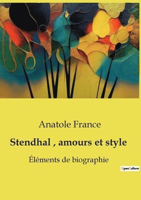 Anatole France - Stendhal, amours et style, Häftad