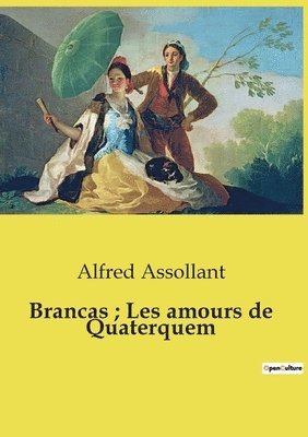Alfred Assollant - Brancas; Les amours de Quaterquem, Häftad