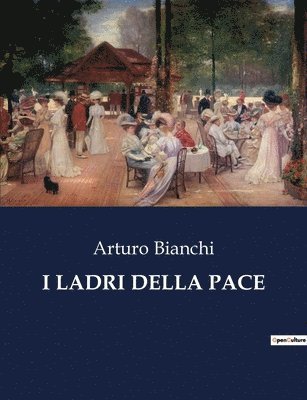 Arturo Bianchi - I Ladri Della Pace, Häftad