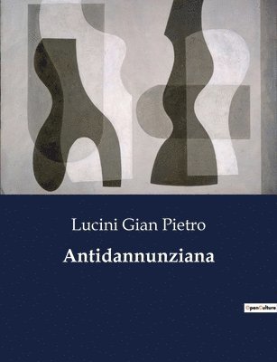 Gian Pietro Lucini - Antidannunziana, Häftad