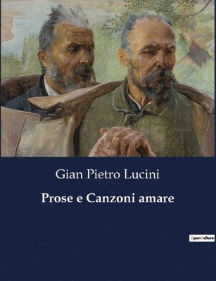 Gian Pietro Lucini - Prose e Canzoni amare, Häftad