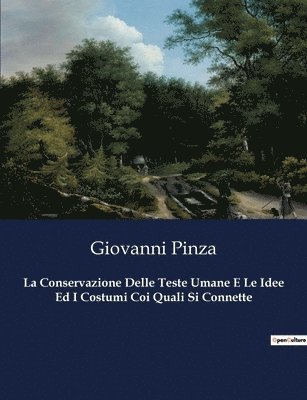 Giovanni Pinza - Conservazione Delle Teste Umane E Le Idee Ed I Costumi Coi Quali Si Connette, Häftad