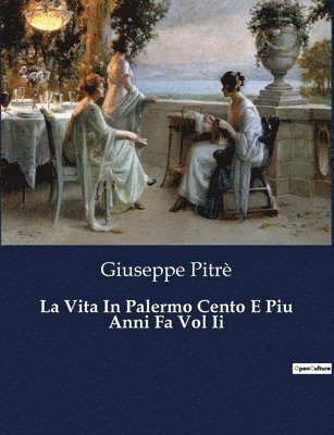 Giuseppe Pitrè - Vita In Palermo Cento E Piu Anni Fa Vol Ii, Häftad