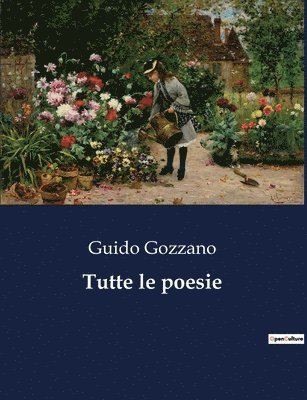 Guido Gozzano - Tutte le poesie, Häftad