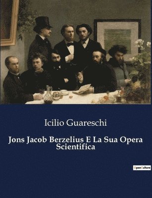 Icilio Guareschi - Jons Jacob Berzelius E La Sua Opera Scientifica, Häftad