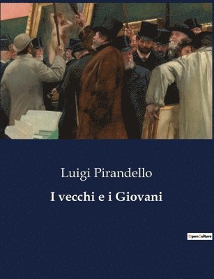 Luigi Pirandello - I vecchi e i Giovani, Häftad