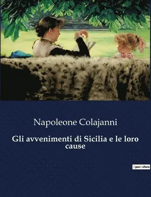 Napoleone Colajanni - Gli avvenimenti di Sicilia e le loro cause, Häftad. Tillgänglighet: Lägg i varukorg