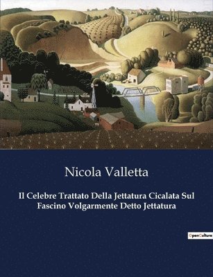 Nicola Valletta - Celebre Trattato Della Jettatura Cicalata Sul Fascino Volgarmente Detto Jettatura, Häftad
