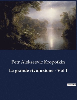 Petr Alekseevic Kropotkin - grande rivoluzione - Vol I, Häftad. Tillgänglighet: Lägg i varukorg