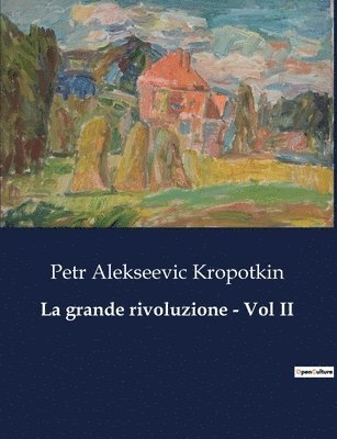 Petr Alekseevic Kropotkin - grande rivoluzione - Vol II, Häftad. Tillgänglighet: Lägg i varukorg