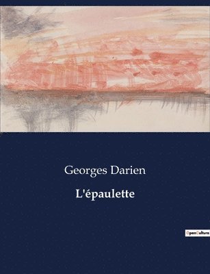 Georges Darien - L'épaulette, Häftad