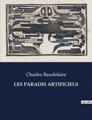 Charles Baudelaire - Les Paradis Artificiels, Häftad