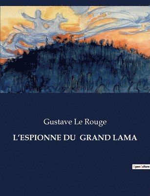 Gustave Le Rouge - L'Espionne Du Grand Lama, Häftad