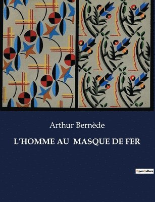 Arthur Bernède - L'Homme Au Masque de Fer, Häftad