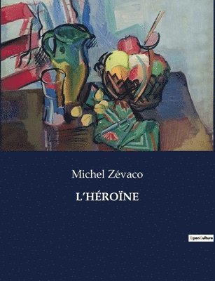Michel Zévaco - L'Héroïne, Häftad