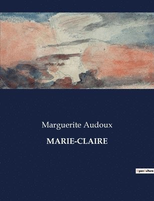 Marguerite Audoux - Marie-Claire, Häftad