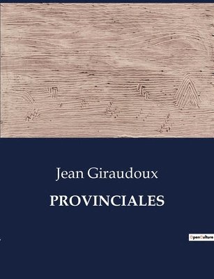 Jean Giraudoux - Provinciales, Häftad