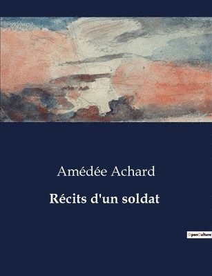 Amédée Achard - Récits d'un soldat, Häftad