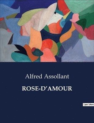 Alfred Assollant - Rose-d'Amour, Häftad