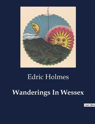 Edric Holmes - Wanderings In Wessex, Häftad