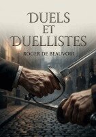 Roger de Beauvoir - Duels et Duellistes, Häftad