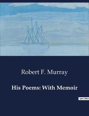 Robert F Murray - His Poems, Häftad