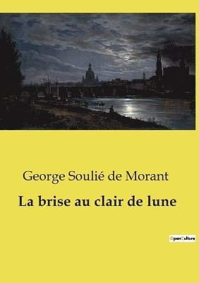 George Soulié de Morant - brise au clair de lune, Häftad. Tillgänglighet: Lägg i varukorg