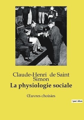 Claude-Henri de Saint Simon - physiologie sociale, Häftad