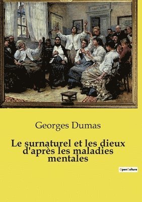 Georges Dumas - surnaturel et les dieux d'après les maladies mentales, Häftad. Tillgänglighet: Lägg i varukorg