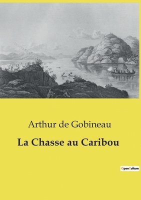 Arthur de Gobineau - Chasse au Caribou, Häftad