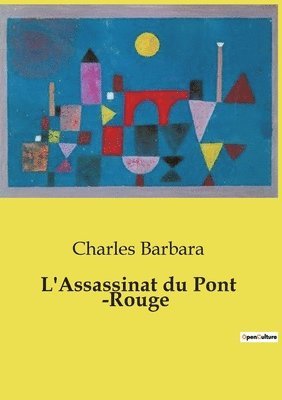 Charles Barbara - L'Assassinat du Pont -Rouge, Häftad