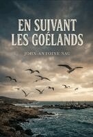 John-Antoine Nau - En suivant les goélands, Häftad