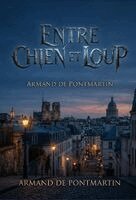 Armand de Pontmartin - Entre chien et loup, Häftad