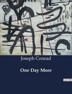 Joseph Conrad - One Day More, Häftad